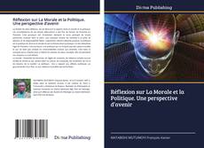Portada del libro de Réflexion sur La Morale et la Politique. Une perspective d’avenir