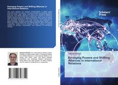 Copertina di Emerging Powers and Shifting Alliances in International Relations