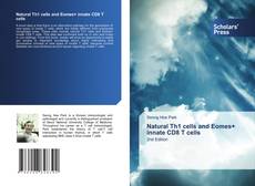 Natural Th1 cells and Eomes+ innate CD8 T cells kitap kapağı