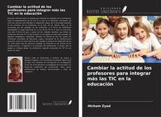 Buchcover von Cambiar la actitud de los profesores para integrar más las TIC en la educación