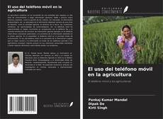 Buchcover von El uso del teléfono móvil en la agricultura