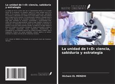 Buchcover von La unidad de I+D: ciencia, sabiduría y estrategia