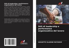 Copertina di Stili di leadership e performance organizzativa del lavoro