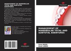 MANAGEMENT OF MANDIBULAR TOTAL AND SUBTOTAL EDENTURES的封面