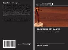 Bookcover of Socialismo sin dogma