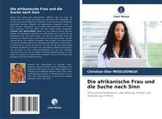 Borítókép a  Die afrikanische Frau und die Suche nach Sinn - hoz