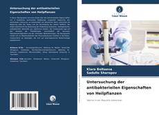 Untersuchung der antibakteriellen Eigenschaften von Heilpflanzen的封面