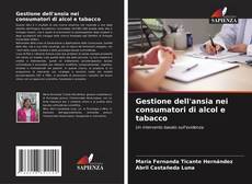 Copertina di Gestione dell'ansia nei consumatori di alcol e tabacco