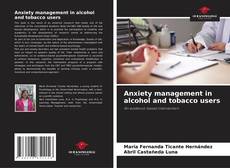 Borítókép a  Anxiety management in alcohol and tobacco users - hoz