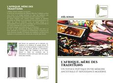 L'AFRIQUE, MÈRE DES TRADITIONS kitap kapağı