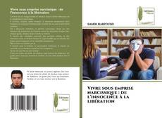 Couverture de Vivre sous emprise narcissique : de l’innocence à la libération