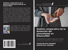Couverture de Análisis comparativo de la disolución del paracetamol en Bukavu/RDC