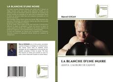 Borítókép a  LA BLANCHE D'UNE NOIRE - hoz
