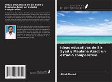Copertina di Ideas educativas de Sir Syed y Maulana Azad: un estudio comparativo