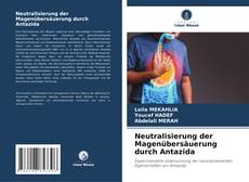 Обложка Neutralisierung der Magenübersäuerung durch Antazida