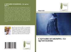 Copertina di L’AFFAIRE KYAKIMWA : Ce qu’on ignore