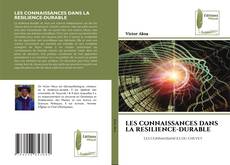 Copertina di LES CONNAISSANCES DANS LA RESILIENCE-DURABLE
