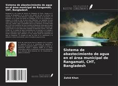 Buchcover von Sistema de abastecimiento de agua en el área municipal de Rangamati, CHT, Bangladesh