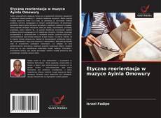 Bookcover of Etyczna reorientacja w muzyce Ayinla Omowury