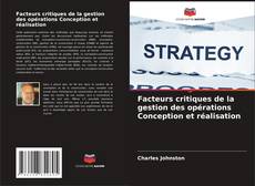 Borítókép a  Facteurs critiques de la gestion des opérations Conception et réalisation - hoz