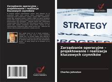 Bookcover of Zarządzanie operacyjne – projektowanie i realizacja kluczowych czynników