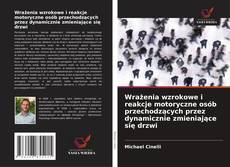 Bookcover of Wrażenia wzrokowe i reakcje motoryczne osób przechodzących przez dynamicznie zmieniające się drzwi