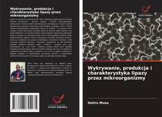 Borítókép a  Wykrywanie, produkcja i charakterystyka lipazy przez mikroorganizmy - hoz