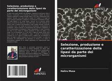 Borítókép a  Selezione, produzione e caratterizzazione della lipasi da parte dei microrganismi - hoz