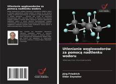 Borítókép a  Utlenianie węglowodorów za pomocą nadtlenku wodoru - hoz