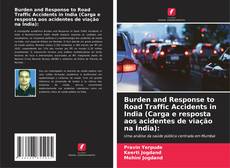 Buchcover von Burden and Response to Road Traffic Accidents in India (Carga e resposta aos acidentes de viação na Índia):