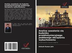 Borítókép a  Analiza zawalenia się budynku przedinżynieryjnego poddanego obciążeniu wybuchowemu - hoz