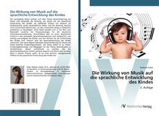 Bookcover of Die Wirkung von Musik auf die sprachliche Entwicklung des Kindes