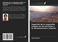 Buchcover von Impactos de la expansión urbana en los servicios y la infraestructura urbanos