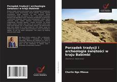 Couverture de Porządek tradycji i archeologia świętości w kraju Babimbi