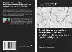 Buchcover von Precipitaciones, suelo y rendimiento del maíz proteínico de calidad en el norte de Nigeria
