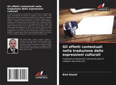 Copertina di Gli effetti contestuali nella traduzione delle espressioni culturali