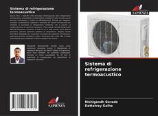 Copertina di Sistema di refrigerazione termoacustico
