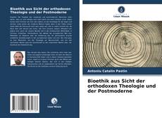 Borítókép a  Bioethik aus Sicht der orthodoxen Theologie und der Postmoderne - hoz