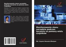 Monitorowanie stanu narzędzia podczas toczenia za pomocą wielu czujników的封面