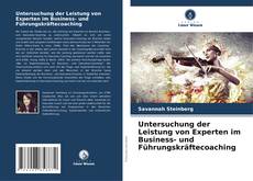 Bookcover of Untersuchung der Leistung von Experten im Business- und Führungskräftecoaching