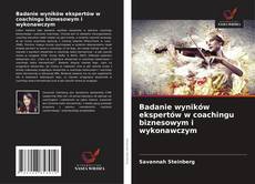 Portada del libro de Badanie wyników ekspertów w coachingu biznesowym i wykonawczym