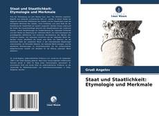 Bookcover of Staat und Staatlichkeit: Etymologie und Merkmale