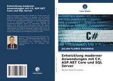 Bookcover of Entwicklung moderner Anwendungen mit C#, ASP.NET Core und SQL Server