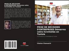 Borítókép a  PRISE DE DÉCISIONS D'ENTREPRISES Démarrez votre livreVallée en Tunisie - hoz
