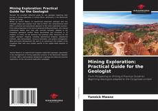 Bookcover of Mining Exploration: Practical Guide for the Geologist