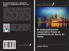 El emprendimiento corporativo frente al rendimiento de Sacco en Kenia kitap kapağı