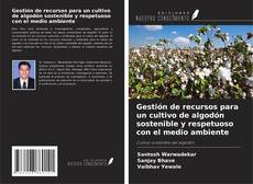 Buchcover von Gestión de recursos para un cultivo de algodón sostenible y respetuoso con el medio ambiente