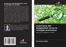 Borítókép a  Il percorso del Bangladesh verso lo sviluppo economico - hoz