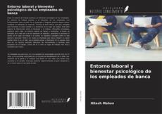 Entorno laboral y bienestar psicológico de los empleados de banca kitap kapağı