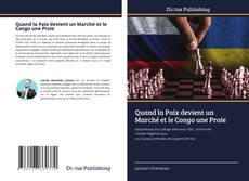 Buchcover von Quand la Paix devient un Marché et le Congo une Proie